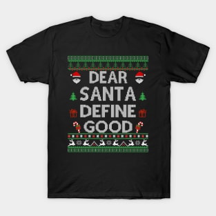 dear santa define good T-Shirt